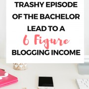 How A Trashy Episode Of The Bachelor Lead To A 6 Figure Income | HerPaperRoute.com