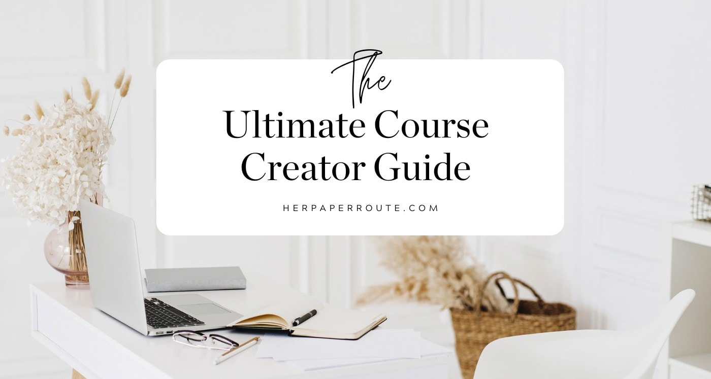 the ultimate guide on how to create an online course for successful creators