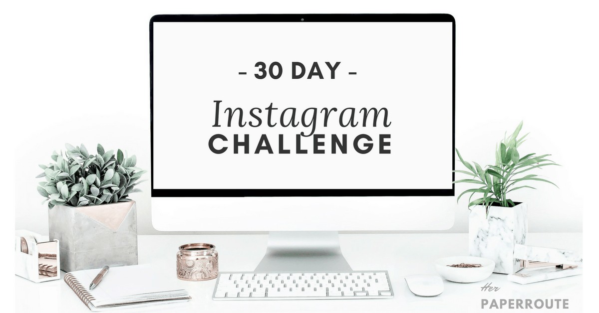 30 day Instagram challenge 4 Ways To Boost Your Blog Engagement | HerPaperRoute.com