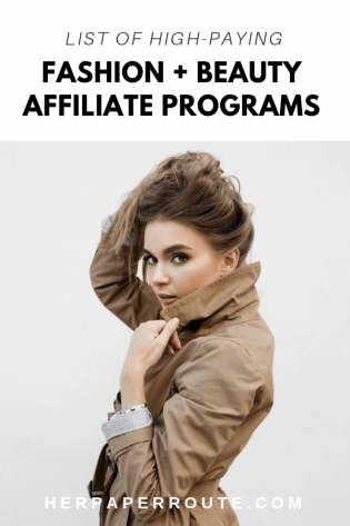 List of high paying fashion affiliate programs how to make money as a fashion blogger how to become an influencer make money blogging about fashion best beauty affiliate programs herpaperroute.com