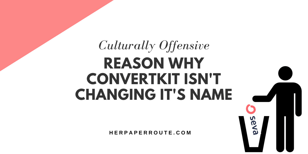 ConvertKit Pricing - The Culturally Offensive Reason ConvertKit Isn't Changing It's Name To Seva