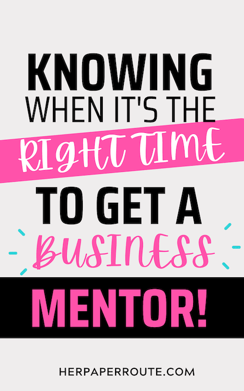 Knowing when it's the right time to get a business mentor and getting unstuck as an entrepreenur