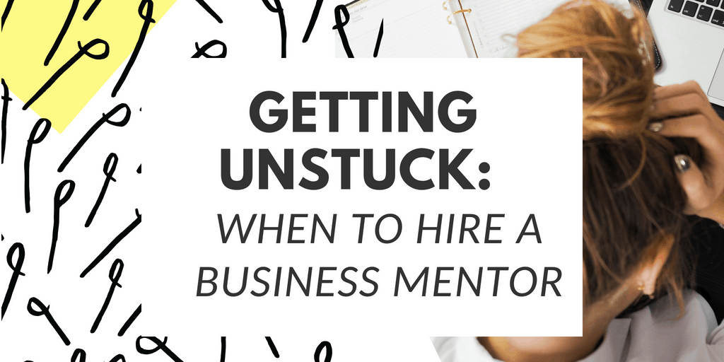 Getting Unstuck When To Hire A Business Mentor HerPaperRoute.com