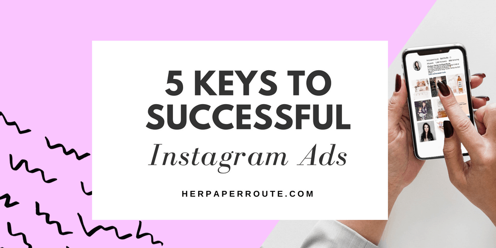 Instagram Ads: 5 Keys For Successful Instagram Advertising