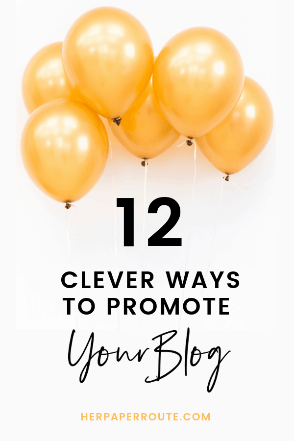 12 Clever Ways To Promote Your Blog