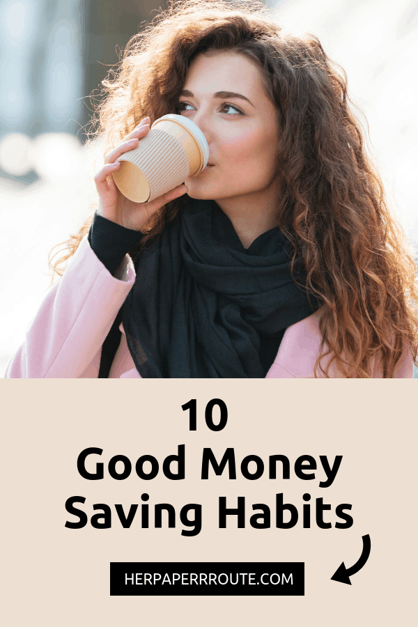 10 Money Tips To Promote Good Money Saving Habits 17 10 Money Tips To Promote Good Money Saving Habits save money make money personal finance money making tips finance budgeting #personalfinance #moneytips #budgeting herpaperroute.com