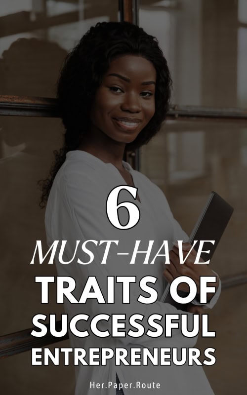 6 Must Have Traits Of Successful Entrepreneurs