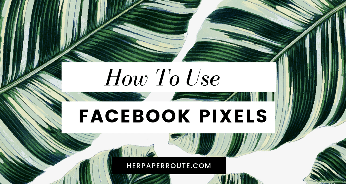 What is a facebook pixel how to use pixels to create facebook as that convert herpaperroute.com