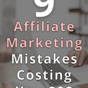 9 Common Affiliate Marketing Mistakes Costing You Thousands 1