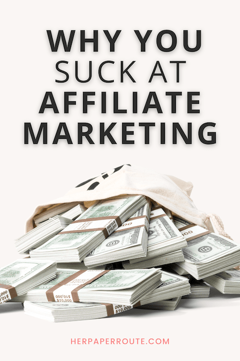 Why you suck at affiliate marketing mistakes to avoid