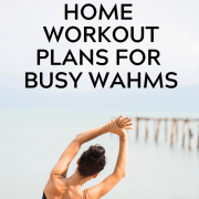 12 Transformative Home Workout Plans For Busy WAHMs