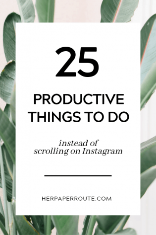 25 Productive Things To Do Instead Of Instagram