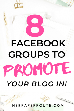 8 Facebook Groups To Promote Your Blog In.