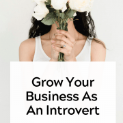 Grow Your Business As An Introvert