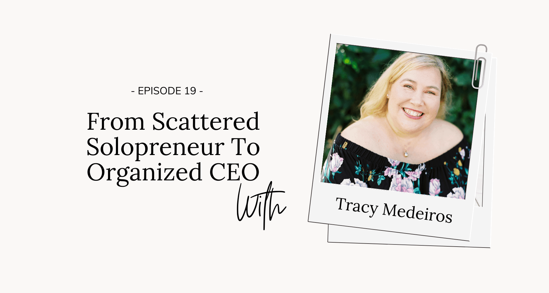 From Scattered Solopreneur To Organized CEO