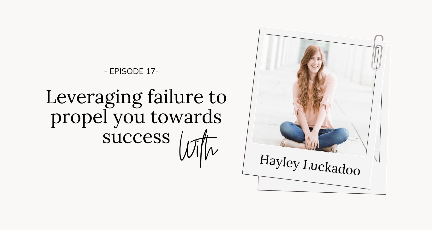 Leveraging success to propel you towards success with Hayley Luckadoo