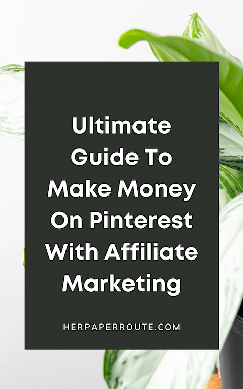 Ultimate Guide To Make Money On Pinterest With Affiliate Marketing