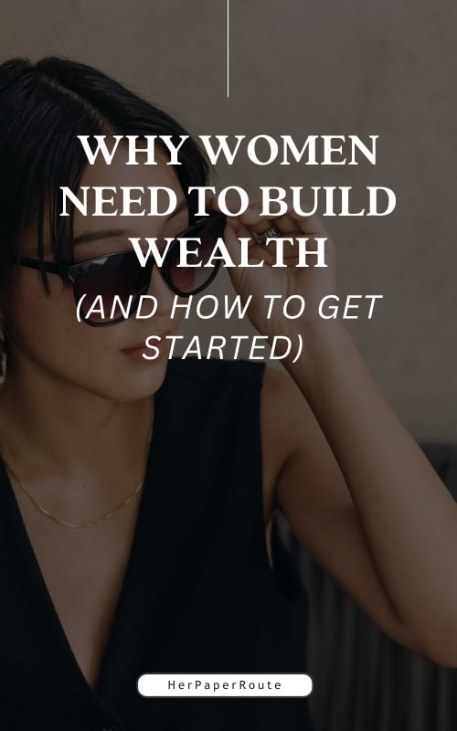 wealthy woman wearing sunglasses explaining why women need to build wealth