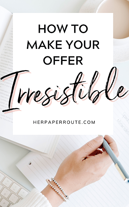 How To Make Your Offer Irresistible