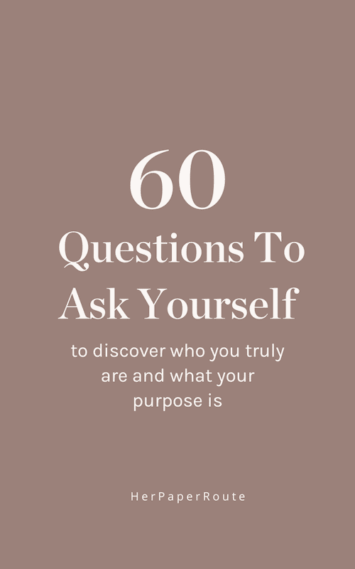 60 questions to ask yourself to discover your purpose