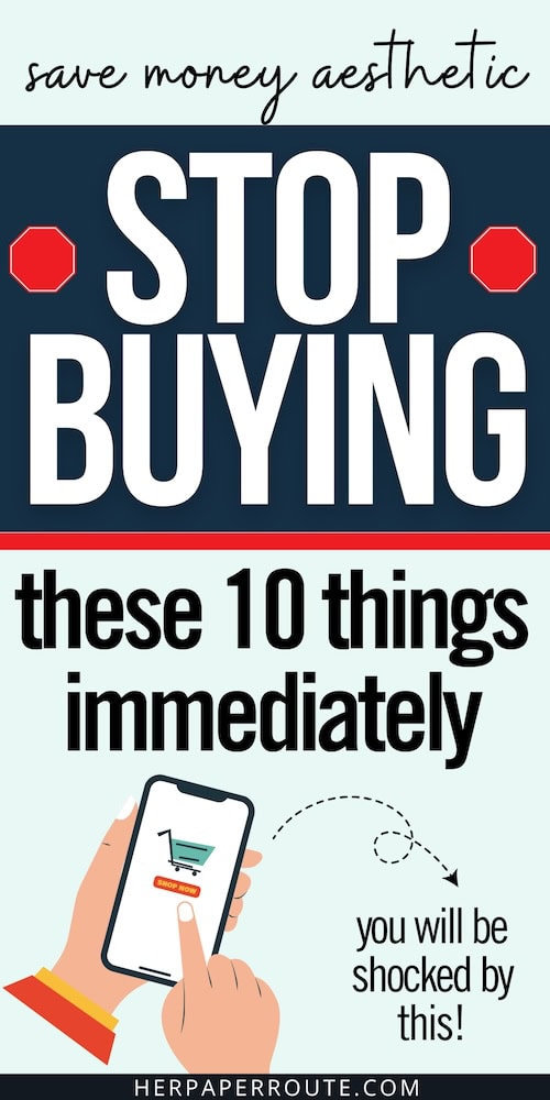 10 Things To Stop Buying To Save Money Fast 1