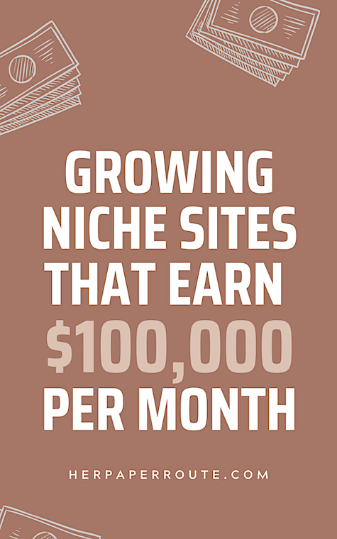 Growing Niche Sites That Earn $100k Per Month from home