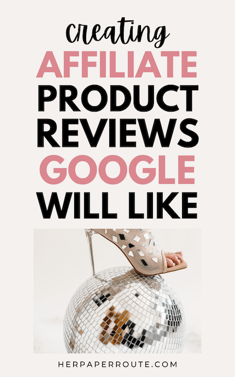 creating affiliate product reviews google will like