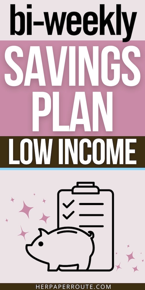 Biweekly savings plan low income