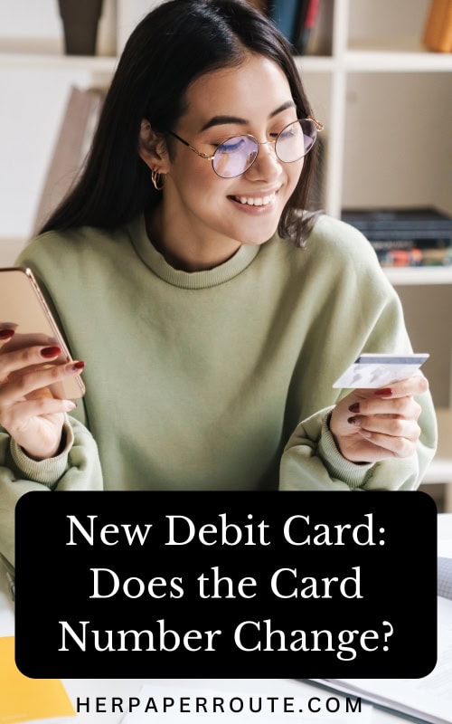 woman with debit card answering when you get a new debit card does the number change
