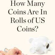 hands count coins into rolls as a piggy bank sits in the background wondering How Many Coins Are In Rolls of US Coins?