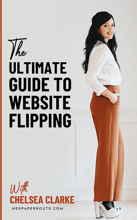 the ultimate guide to website flipping how bloggers are making money selling niche sites with chelsea clarke HerPaperRoute