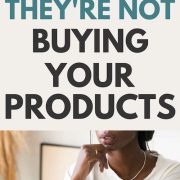 Surprising Reasons They’re Not Buying Your Products