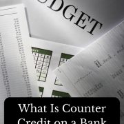 budget and financial documents showing an example of a counter credit
