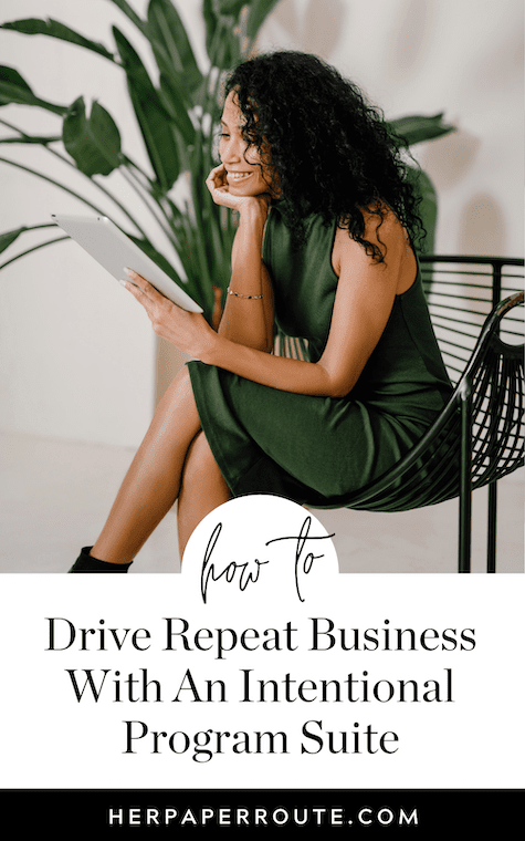 Woman entrepreneur learning How To Drive Repeat Business With An Intentional Program Suite