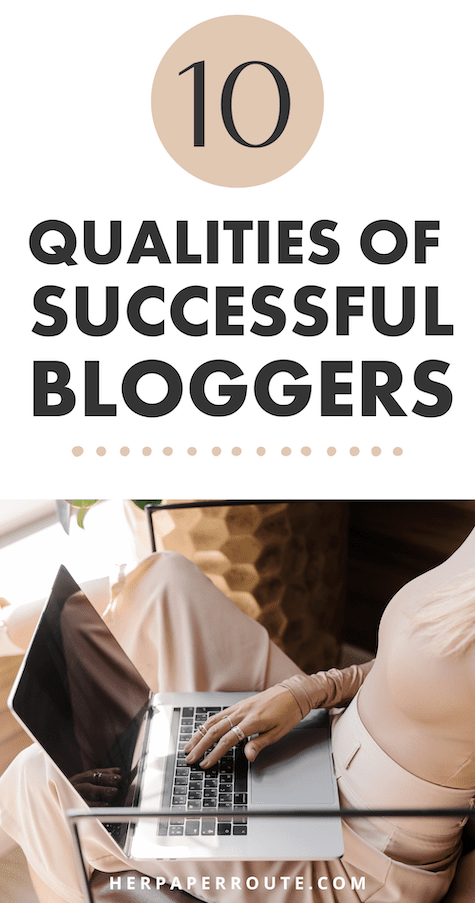 10 Intangible Qualities That Make Super Successful Bloggers