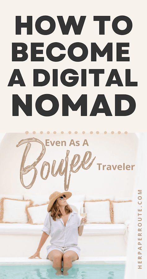 How To Become A Digital Nomad As A Boujee Traveler