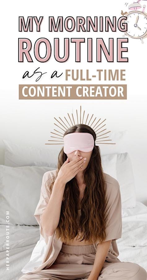My morning routine as a full-time content creator