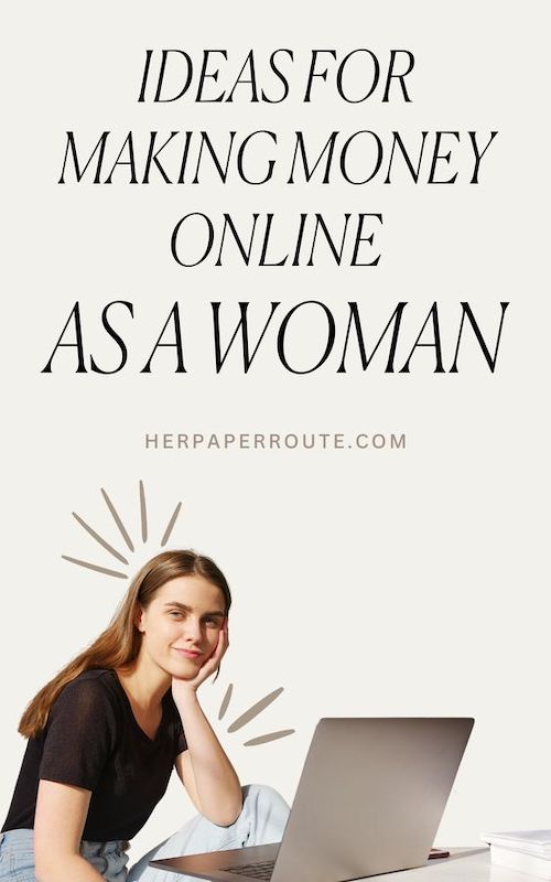 How to Make Money Online as a Woman 10+ Creative Ways