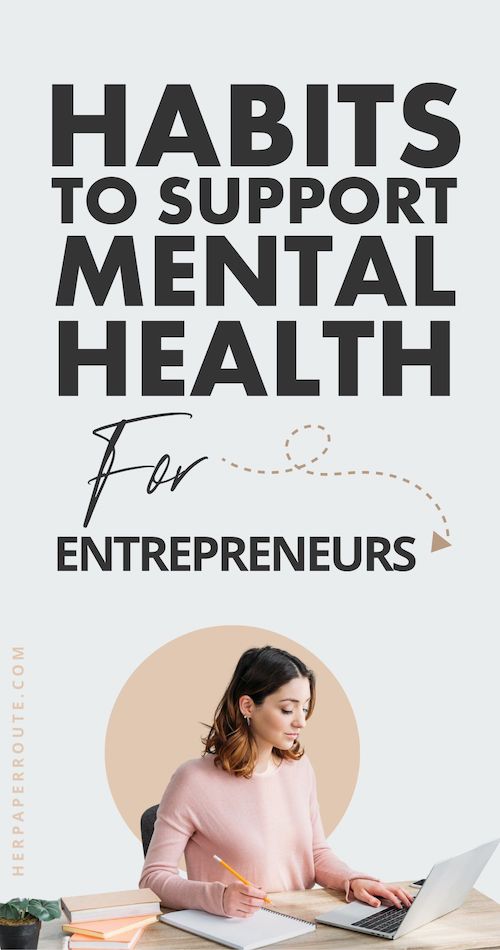 Try these daily habits to Support mental health For Entrepreneurs