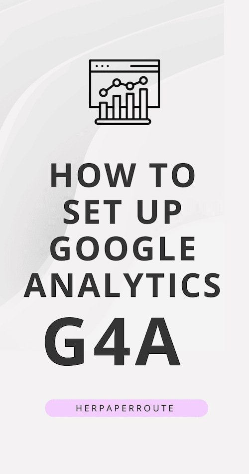 How To Set Up Google Analytics G4A For Your Website or Blog
