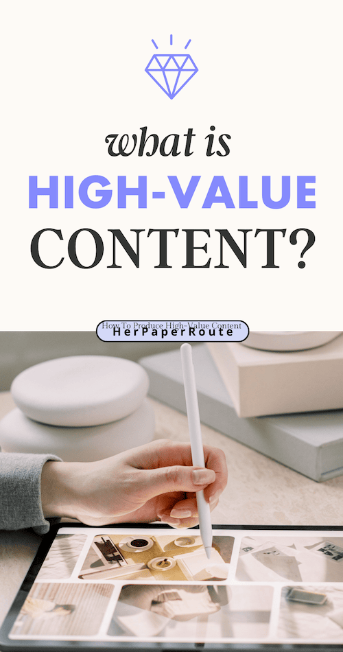 How To Produce High-Value Content explained