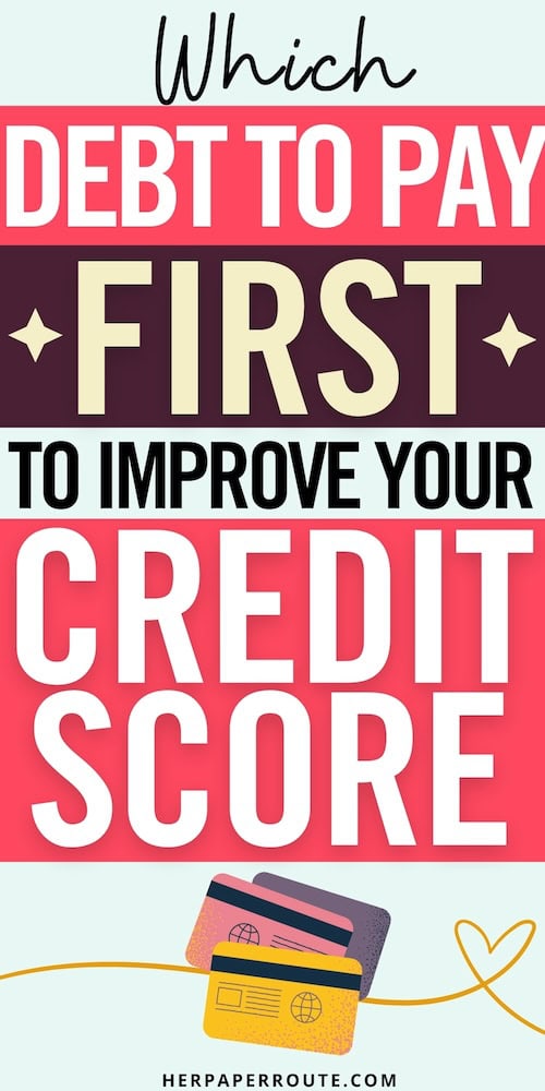 Which Debt to Pay Off First to Improve Credit Score