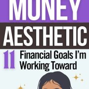 Saving Money Aesthetic: 11 Money Goals I'm Working On