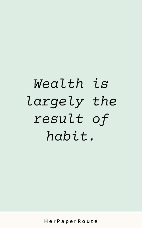 Wealth mindset quotes about money - Wealth is largely the result of habit